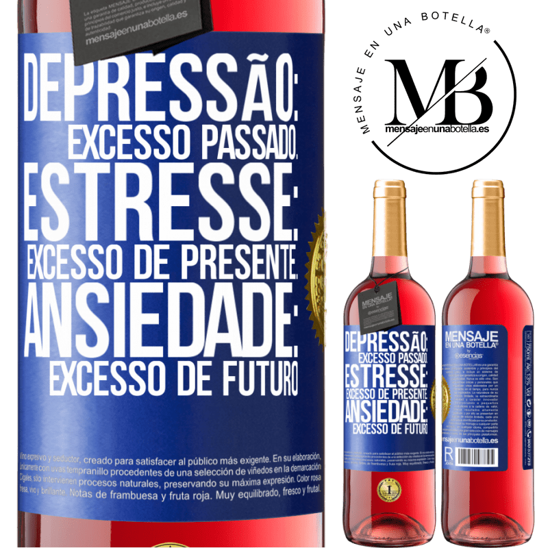 29,95 € Envio grátis | Vinho rosé Edição ROSÉ Depressão: excesso passado. Estresse: excesso de presente. Ansiedade: excesso de futuro Etiqueta Azul. Etiqueta personalizável Vinho jovem Colheita 2024 Tempranillo