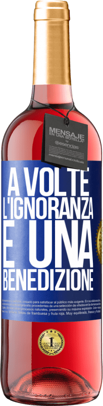 29,95 € | Vino rosato Edizione ROSÉ A volte l'ignoranza è una benedizione Etichetta Blu. Etichetta personalizzabile Vino giovane Raccogliere 2023 Tempranillo