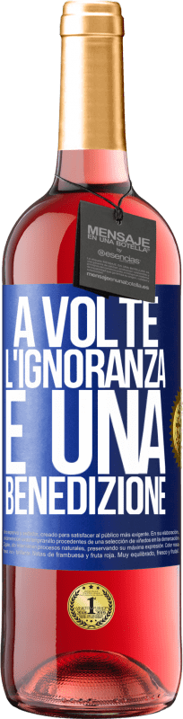 29,95 € | Vino rosato Edizione ROSÉ A volte l'ignoranza è una benedizione Etichetta Blu. Etichetta personalizzabile Vino giovane Raccogliere 2024 Tempranillo