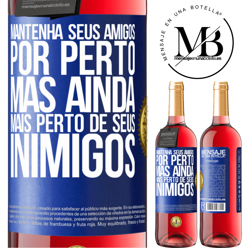 29,95 € Envio grátis | Vinho rosé Edição ROSÉ Mantenha seus amigos por perto, mas ainda mais perto de seus inimigos Etiqueta Azul. Etiqueta personalizável Vinho jovem Colheita 2023 Tempranillo