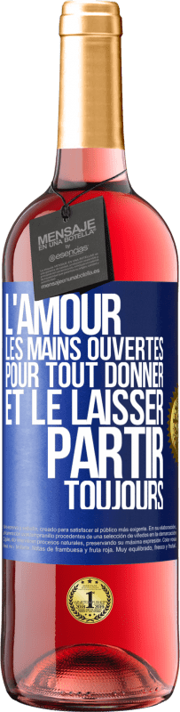 29,95 € Envoi gratuit | Vin rosé Édition ROSÉ L'amour les mains ouvertes. Pour tout donner et le laisser partir. Toujours Étiquette Bleue. Étiquette personnalisable Vin jeune Récolte 2025 Tempranillo
