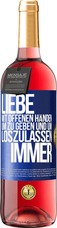 29,95 € | Roséwein ROSÉ Ausgabe Liebe mit offenen Händen. Um zu geben und um loszulassen. Immer Blaue Markierung. Anpassbares Etikett Junger Wein Ernte 2023 Tempranillo