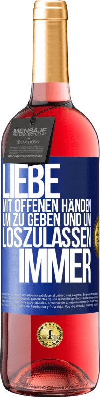 29,95 € | Roséwein ROSÉ Ausgabe Liebe mit offenen Händen. Um zu geben und um loszulassen. Immer Blaue Markierung. Anpassbares Etikett Junger Wein Ernte 2025 Tempranillo