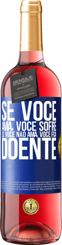 29,95 € | Vinho rosé Edição ROSÉ Se você ama, você sofre. Se você não ama, você fica doente Etiqueta Azul. Etiqueta personalizável Vinho jovem Colheita 2024 Tempranillo