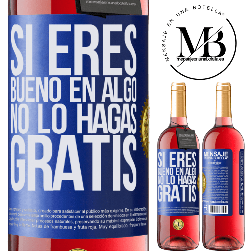 29,95 € Envío gratis | Vino Rosado Edición ROSÉ Si eres bueno en algo, no lo hagas gratis Etiqueta Azul. Etiqueta personalizable Vino joven Cosecha 2024 Tempranillo