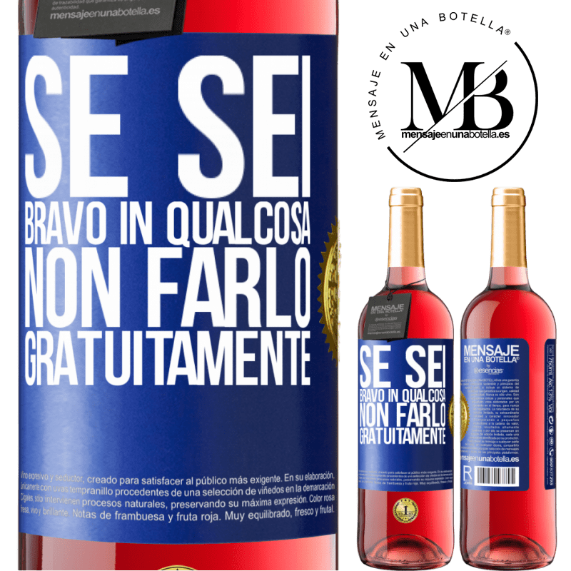 29,95 € Spedizione Gratuita | Vino rosato Edizione ROSÉ Se sei bravo in qualcosa, non farlo gratuitamente Etichetta Blu. Etichetta personalizzabile Vino giovane Raccogliere 2024 Tempranillo