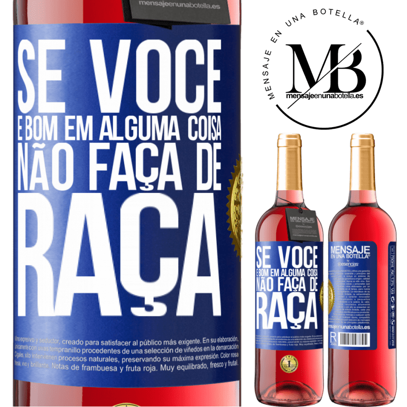 29,95 € Envio grátis | Vinho rosé Edição ROSÉ Se você é bom em alguma coisa, não faça de graça Etiqueta Azul. Etiqueta personalizável Vinho jovem Colheita 2024 Tempranillo