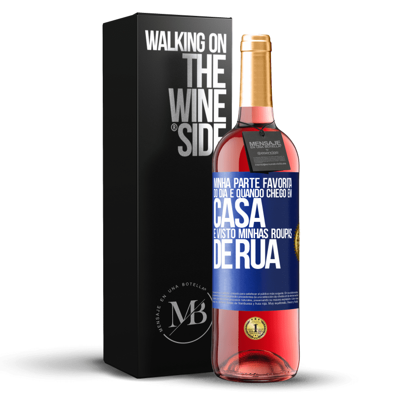 29,95 € Envio grátis | Vinho rosé Edição ROSÉ Minha parte favorita do dia é quando chego em casa e visto minhas roupas de rua Etiqueta Azul. Etiqueta personalizável Vinho jovem Colheita 2024 Tempranillo