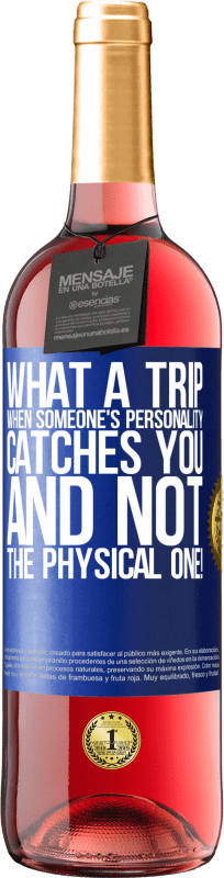 29,95 € | Rosé Wine ROSÉ Edition what a trip when someone's personality catches you and not the physical one! Blue Label. Customizable label Young wine Harvest 2023 Tempranillo