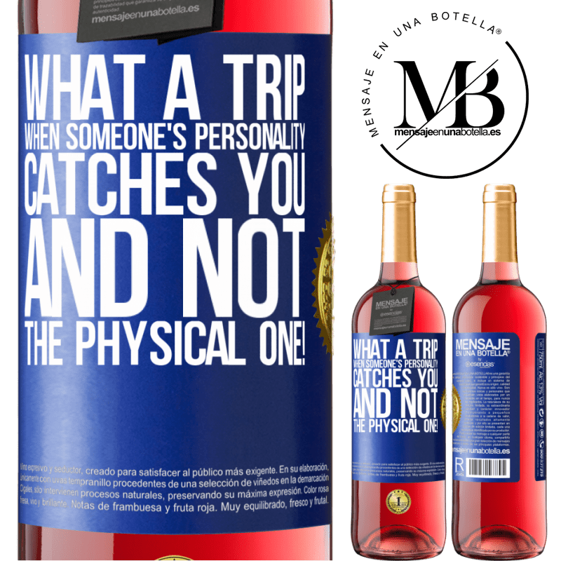 29,95 € Free Shipping | Rosé Wine ROSÉ Edition what a trip when someone's personality catches you and not the physical one! Blue Label. Customizable label Young wine Harvest 2021 Tempranillo