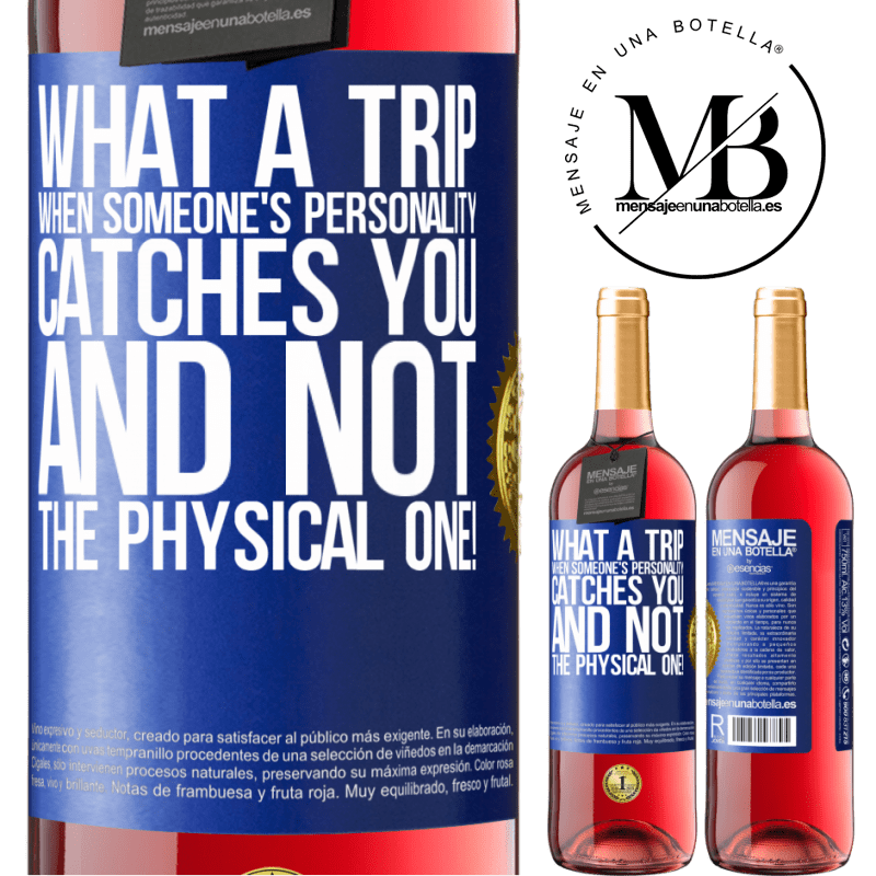 29,95 € Free Shipping | Rosé Wine ROSÉ Edition what a trip when someone's personality catches you and not the physical one! Blue Label. Customizable label Young wine Harvest 2024 Tempranillo