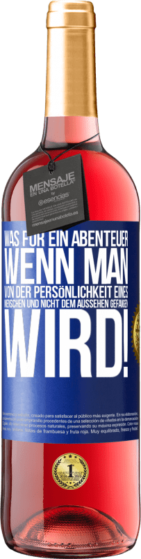 29,95 € | Roséwein ROSÉ Ausgabe Was für ein Abenteuer, wenn man von der Persönlichkeit eines Menschen und nicht dem Aussehen gefangen wird! Blaue Markierung. Anpassbares Etikett Junger Wein Ernte 2025 Tempranillo