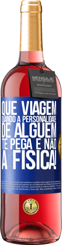 29,95 € | Vinho rosé Edição ROSÉ que viagem quando a personalidade de alguém te pega e não a física! Etiqueta Azul. Etiqueta personalizável Vinho jovem Colheita 2025 Tempranillo