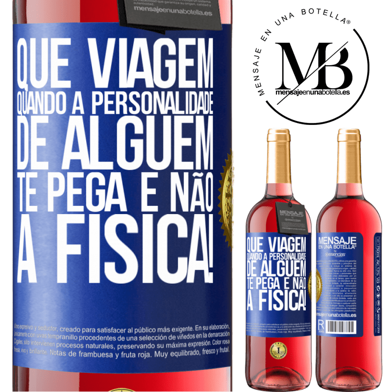 29,95 € Envio grátis | Vinho rosé Edição ROSÉ que viagem quando a personalidade de alguém te pega e não a física! Etiqueta Azul. Etiqueta personalizável Vinho jovem Colheita 2024 Tempranillo