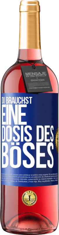 29,95 € Kostenloser Versand | Roséwein ROSÉ Ausgabe Du brauchst eine Dosis des Böses Blaue Markierung. Anpassbares Etikett Junger Wein Ernte 2025 Tempranillo