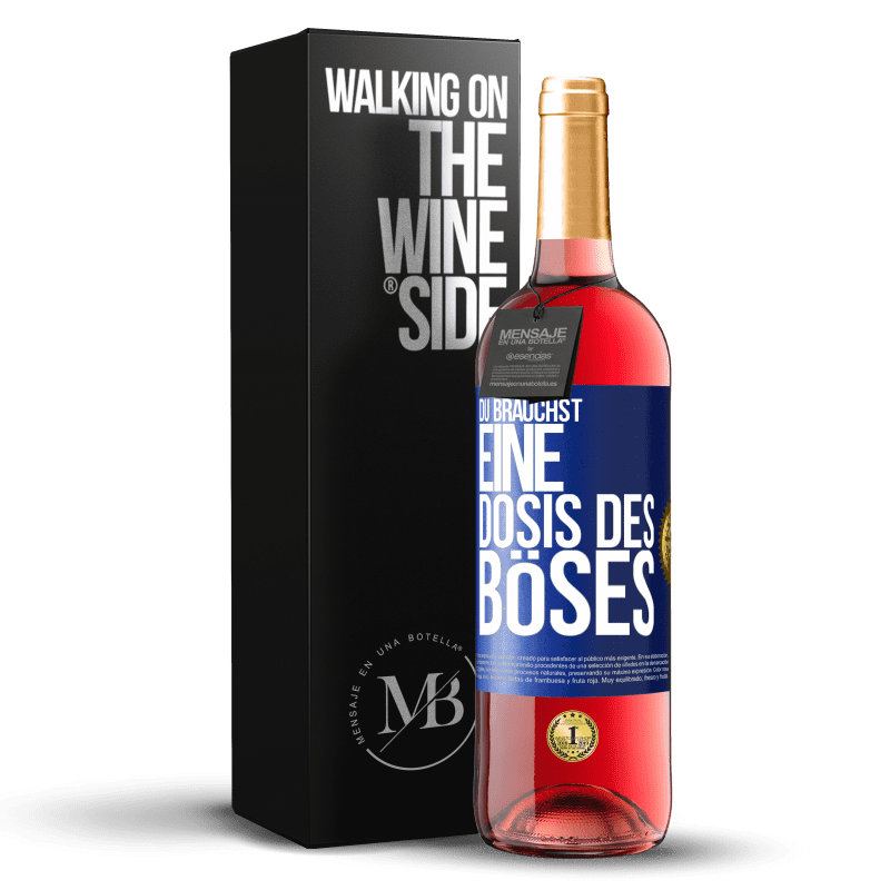 29,95 € Kostenloser Versand | Roséwein ROSÉ Ausgabe Du brauchst eine Dosis des Böses Blaue Markierung. Anpassbares Etikett Junger Wein Ernte 2023 Tempranillo