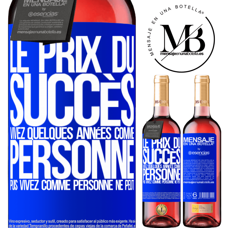 «Le prix du succès. Vivre quelques années comme personne ne le fait, puis vivre comme personne ne le peut» Édition ROSÉ