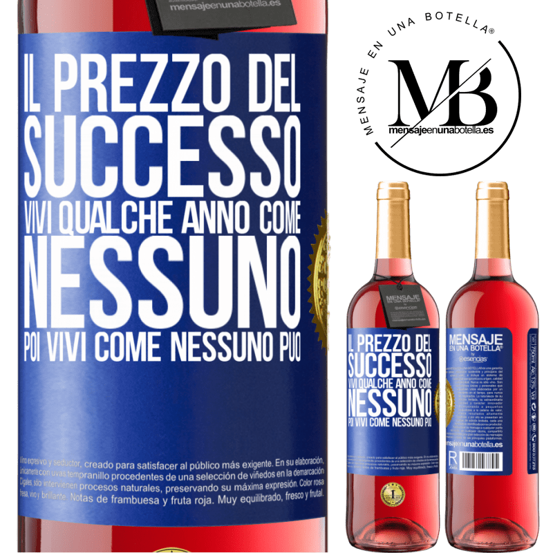 29,95 € Spedizione Gratuita | Vino rosato Edizione ROSÉ Il prezzo del successo. Vivi qualche anno come nessuno, poi vivi come nessuno può Etichetta Blu. Etichetta personalizzabile Vino giovane Raccogliere 2025 Tempranillo