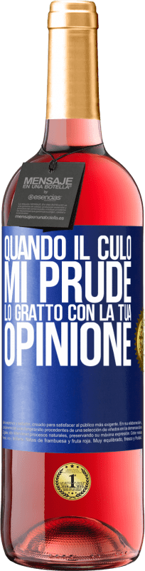 29,95 € Spedizione Gratuita | Vino rosato Edizione ROSÉ Quando il culo mi prude, lo gratto con la tua opinione Etichetta Blu. Etichetta personalizzabile Vino giovane Raccogliere 2025 Tempranillo