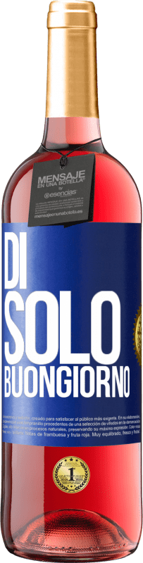 29,95 € Spedizione Gratuita | Vino rosato Edizione ROSÉ Di 'solo Buongiorno Etichetta Blu. Etichetta personalizzabile Vino giovane Raccogliere 2024 Tempranillo