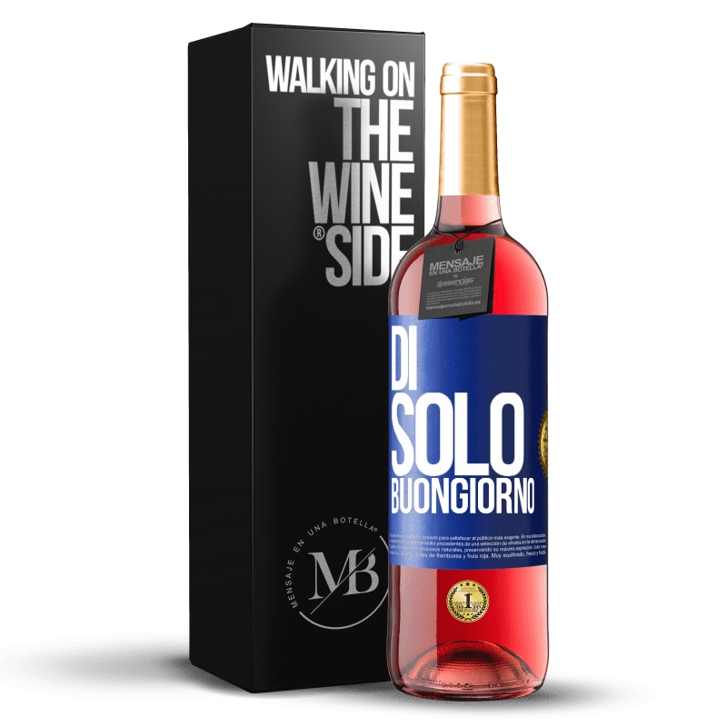 29,95 € Spedizione Gratuita | Vino rosato Edizione ROSÉ Di 'solo Buongiorno Etichetta Blu. Etichetta personalizzabile Vino giovane Raccogliere 2024 Tempranillo