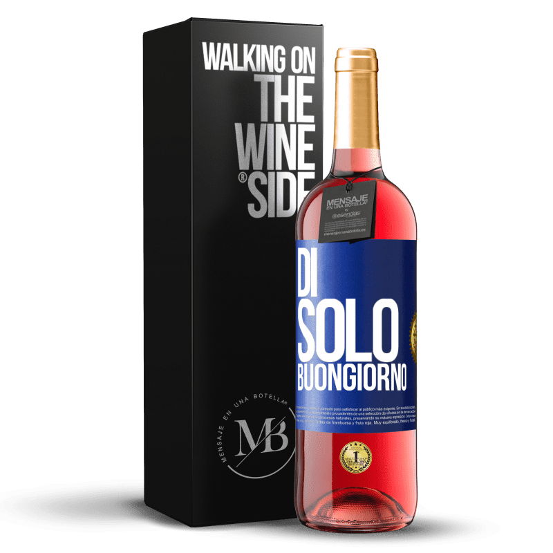 29,95 € Spedizione Gratuita | Vino rosato Edizione ROSÉ Di 'solo Buongiorno Etichetta Blu. Etichetta personalizzabile Vino giovane Raccogliere 2025 Tempranillo