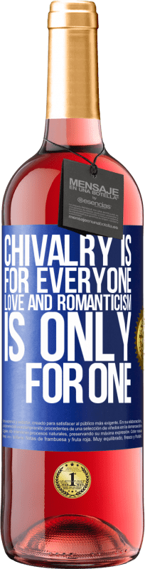 29,95 € | Rosé Wine ROSÉ Edition Chivalry is for everyone. Love and romanticism is only for one Blue Label. Customizable label Young wine Harvest 2024 Tempranillo