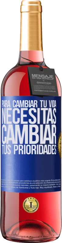 «Para cambiar tu vida necesitas cambiar tus prioridades» Edición ROSÉ