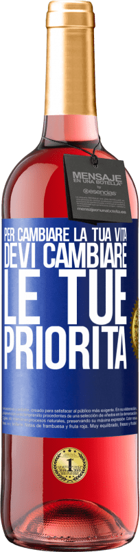 29,95 € | Vino rosato Edizione ROSÉ Per cambiare la tua vita devi cambiare le tue priorità Etichetta Blu. Etichetta personalizzabile Vino giovane Raccogliere 2024 Tempranillo