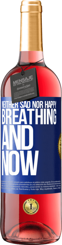 29,95 € Free Shipping | Rosé Wine ROSÉ Edition Neither sad nor happy. Breathing and now Blue Label. Customizable label Young wine Harvest 2025 Tempranillo
