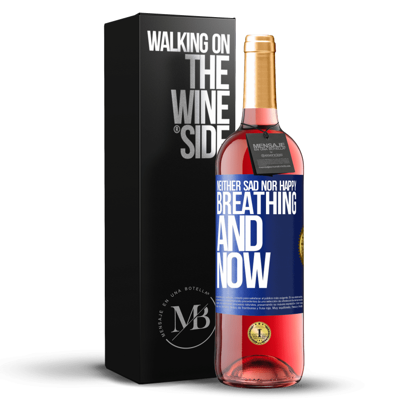 29,95 € Free Shipping | Rosé Wine ROSÉ Edition Neither sad nor happy. Breathing and now Blue Label. Customizable label Young wine Harvest 2025 Tempranillo