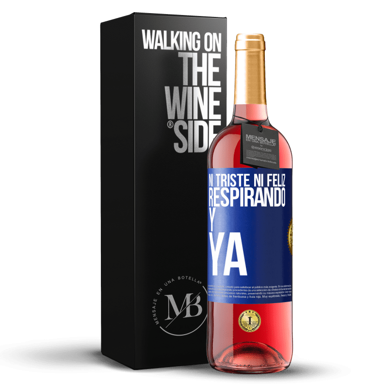 29,95 € Envío gratis | Vino Rosado Edición ROSÉ Ni triste ni feliz. Respirando y ya Etiqueta Azul. Etiqueta personalizable Vino joven Cosecha 2024 Tempranillo