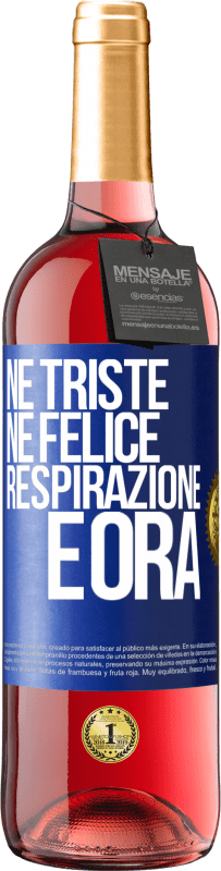 29,95 € | Vino rosato Edizione ROSÉ Né triste né felice. Respirazione e ora Etichetta Blu. Etichetta personalizzabile Vino giovane Raccogliere 2024 Tempranillo