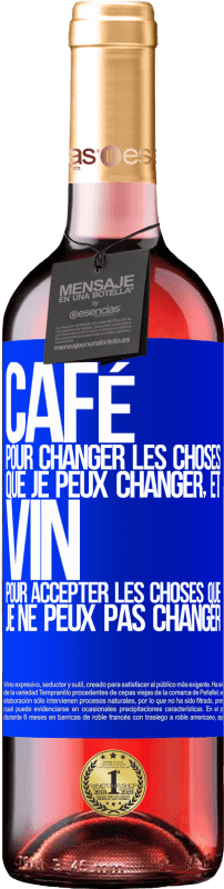 29,95 € Envoi gratuit | Vin rosé Édition ROSÉ CAFÉ pour changer les choses que je peux changer, et VIN pour accepter les choses que je ne peux pas changer Étiquette Bleue. Étiquette personnalisable Vin jeune Récolte 2025 Tempranillo