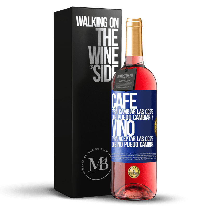 29,95 € Envío gratis | Vino Rosado Edición ROSÉ CAFÉ para cambiar las cosas que puedo cambiar, y VINO para aceptar las cosas que no puedo cambiar Etiqueta Azul. Etiqueta personalizable Vino joven Cosecha 2025 Tempranillo