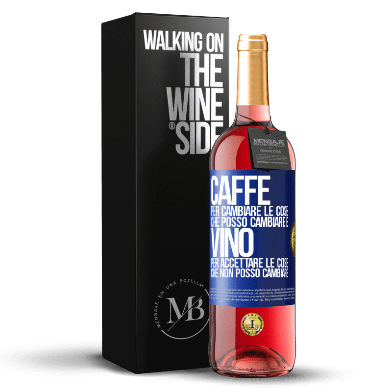 29,95 € Spedizione Gratuita | Vino rosato Edizione ROSÉ CAFFÈ per cambiare le cose che posso cambiare e VINO per accettare le cose che non posso cambiare Etichetta Blu. Etichetta personalizzabile Vino giovane Raccogliere 2025 Tempranillo