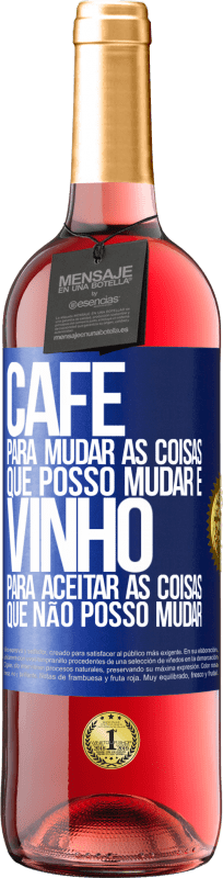 29,95 € Envio grátis | Vinho rosé Edição ROSÉ CAFÉ para mudar as coisas que posso mudar e VINHO para aceitar as coisas que não posso mudar Etiqueta Azul. Etiqueta personalizável Vinho jovem Colheita 2025 Tempranillo