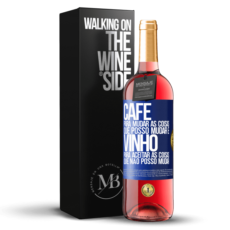 29,95 € Envio grátis | Vinho rosé Edição ROSÉ CAFÉ para mudar as coisas que posso mudar e VINHO para aceitar as coisas que não posso mudar Etiqueta Azul. Etiqueta personalizável Vinho jovem Colheita 2025 Tempranillo