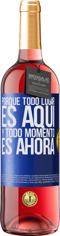 29,95 € | Vino Rosado Edición ROSÉ Porque todo lugar es aquí y todo momento es ahora Etiqueta Azul. Etiqueta personalizable Vino joven Cosecha 2023 Tempranillo
