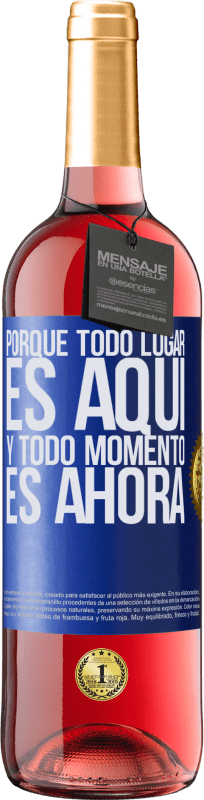 29,95 € | Vino Rosado Edición ROSÉ Porque todo lugar es aquí y todo momento es ahora Etiqueta Azul. Etiqueta personalizable Vino joven Cosecha 2024 Tempranillo