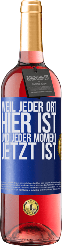 29,95 € | Roséwein ROSÉ Ausgabe Weil jeder Ort hier ist und jeder Moment jetzt ist Blaue Markierung. Anpassbares Etikett Junger Wein Ernte 2024 Tempranillo