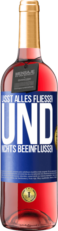 29,95 € | Roséwein ROSÉ Ausgabe Lasst alles fließen und nichts beeinflussen Blaue Markierung. Anpassbares Etikett Junger Wein Ernte 2024 Tempranillo