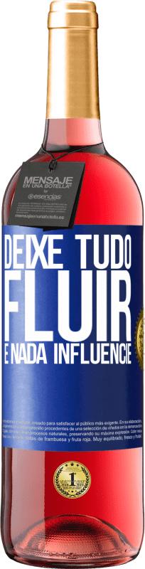 29,95 € Envio grátis | Vinho rosé Edição ROSÉ Deixe tudo fluir e nada influencie Etiqueta Azul. Etiqueta personalizável Vinho jovem Colheita 2023 Tempranillo