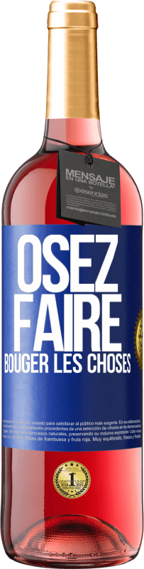 29,95 € | Vin rosé Édition ROSÉ Osez faire bouger les choses Étiquette Bleue. Étiquette personnalisable Vin jeune Récolte 2023 Tempranillo
