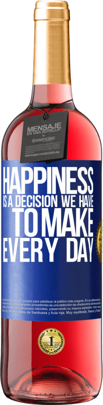 29,95 € Бесплатная доставка | Розовое вино Издание ROSÉ Счастье - это решение, которое мы должны принимать каждый день Синяя метка. Настраиваемая этикетка Молодое вино Урожай 2023 Tempranillo