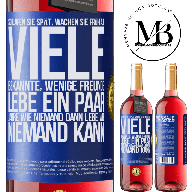 29,95 € Kostenloser Versand | Roséwein ROSÉ Ausgabe Spät schlafen, früh aufwachen. Viele Bekannte, wenige Freunde- Ein paar Jahre wie niemand leben, dann so leben wie niemand es ka Blaue Markierung. Anpassbares Etikett Junger Wein Ernte 2024 Tempranillo