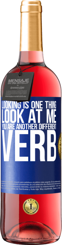29,95 € | Rosé Wine ROSÉ Edition Looking is one thing. Look at me, you are another different verb Blue Label. Customizable label Young wine Harvest 2023 Tempranillo