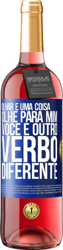 29,95 € | Vinho rosé Edição ROSÉ Olhar é uma coisa. Olhe para mim, você é outro verbo diferente Etiqueta Azul. Etiqueta personalizável Vinho jovem Colheita 2024 Tempranillo