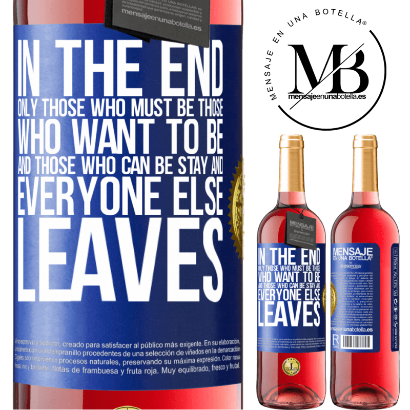 29,95 € Free Shipping | Rosé Wine ROSÉ Edition In the end, only those who must be, those who want to be and those who can be stay. And everyone else leaves Blue Label. Customizable label Young wine Harvest 2022 Tempranillo