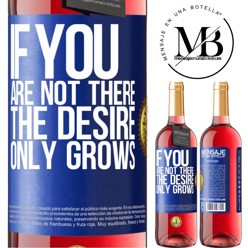 29,95 € Free Shipping | Rosé Wine ROSÉ Edition If you are not there, the desire only grows Blue Label. Customizable label Young wine Harvest 2024 Tempranillo